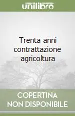 Bestseller Trenta anni contrattazione agricoltura