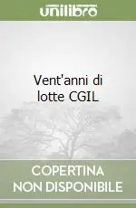 Occasione Vent‘anni di lotte CGIL