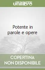 Potente in parole e opere Solo Oggi