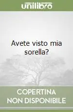 Avete visto mia sorella? Esclusivo