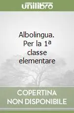 Subito Disponibile Albolingua. Per la 1ª classe elementare