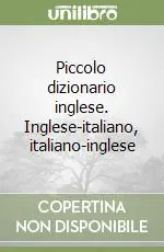 Compra Adesso Piccolo dizionario inglese. Inglese-italiano, italiano-inglese