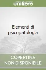 Novità Elementi di psicopatologia
