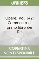Nuova Collezione Opere. Vol. 6/2 Commento al primo libro dei Re