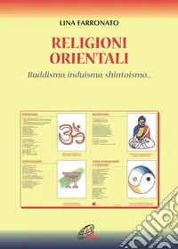 Religioni orientali. Induismo, buddismo, shintoismo, confucianesimo e taoismo Promo Stagionale