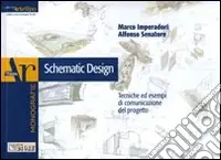 Popolare Schematic design. Tecniche ed esempi di comunicazione del progetto. Ediz. illustrata
