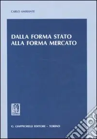 Non Perdere Dalla forma stato alla forma mercato
