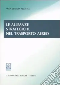 Le alleanze strategiche nel trasporto aereo Acquista Ora