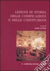 Lezioni di storia delle codificazioni e delle costituzioni A Buon Prezzo