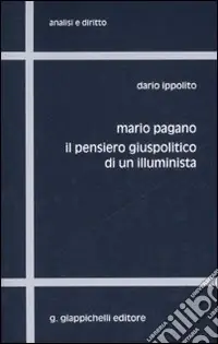 Mario Pagano. Il pensiero giuspolitico di un‘illuminista Più Venduto