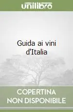 Ultime Pezzi Guida ai vini d‘Italia