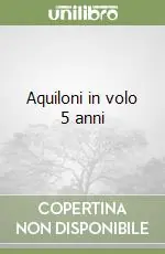 Aquiloni in volo 5 anni Affare