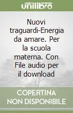Nuovi traguardi-Energia da amare. Per la scuola materna. Con File audio per il download Offerta Del Giorno