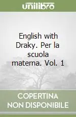 English with Draky. Per la scuola materna. Vol. 1 Non Perdere