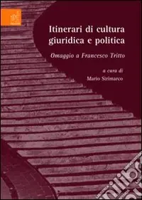 Itinerari di cultura giuridica e politica. Omaggio a Francesco Tritto Economico
