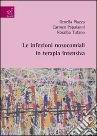 Compra Oggi Stesso Le infezioni nosocomiali in terapia intensiva