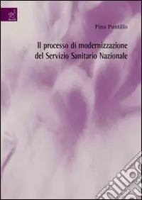 Non Perdere Il processo di modernizzazione del Servizio sanitario nazionale