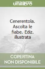 Cenerentola. Ascolta le fiabe. Ediz. illustrata Quantità Limitata