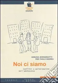 Noi ci siamo. Conflitti e partecipazione nell‘adolescenza Compra Oggi Stesso