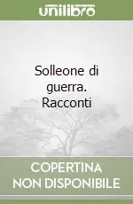 Solleone di guerra. Racconti Miglior Prezzo