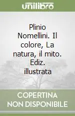 Plinio Nomellini. Il colore, La natura, il mito. Ediz. illustrata Ultimissimo Modello