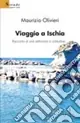 Viaggio a Ischia. Racconto di una settimana in solitudine... Non Perdere
