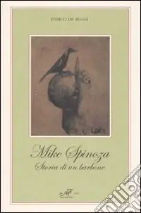 Più Venduto Mike Spinoza. Storia di un barbone