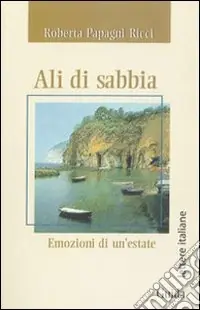 Ali di sabbia. Emozioni di un‘estate Ordina Subito