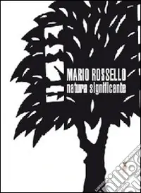 Esclusivo Natura significante. Catalogo della mostra. Ediz. illustrata