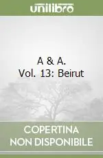 Consegna Rapida A & A. Vol. 13 Beirut