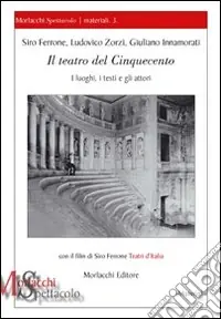 Subito Disponibile Il teatro del Cinquecento. I luoghi, i testi e gli attori. Con DVD