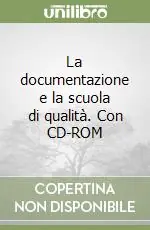 Nuova Collezione La documentazione e la scuola di qualità. Con CD-ROM