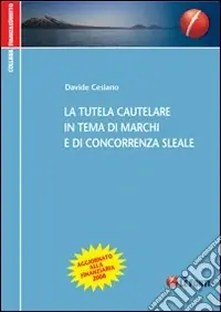 La tutela cautelare in tema di marchi e di concorrenza sleale Compra Oggi Stesso