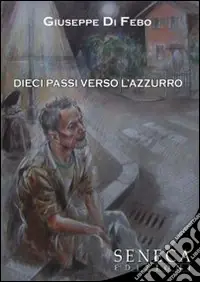 Dieci passi verso l‘azzurro Compra Oggi Stesso