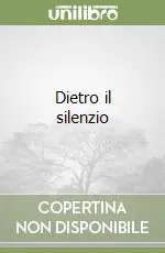 Nuova Collezione Dietro il silenzio