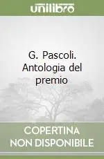 G. Pascoli. Antologia del premio Bestseller
