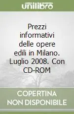 Spedizione Espresso Prezzi informativi delle opere edili in Milano. Luglio 2008. Con CD-ROM