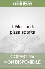 I Pilucchi di pizza sparita Spedito Oggi