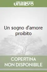 Offerta Limitata Un sogno d‘amore proibito