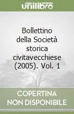 Occasione Imperdibile Bollettino della Società storica civitavecchiese (2005). Vol. 1
