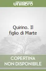 Offerta Del Giorno Quirino. Il figlio di Marte