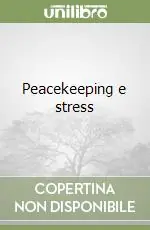 Occasione Imperdibile Peacekeeping e stress
