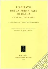 Vendita Finale L‘abitato della prima fase di Capua. Prime testimonianze. Ediz. illustrata
