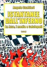 Istantanee dall‘inferno. La Juve, i media e calciopoli Promozione