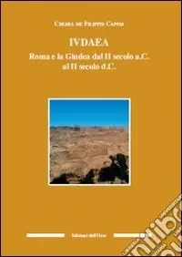 Di Tendenza Iudaea. Roma e la Giudea dal II secolo a. C. al II secolo d. C.