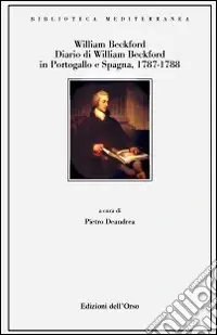 Diario di William Beckford. In Portogallo e in Spagna 1787-1788 Professionale