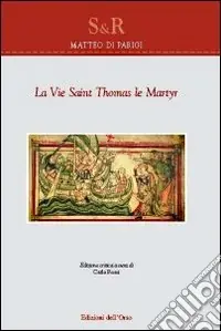 La vie saint Thomas le martyr. Testo inglese a fronte Prezzo Conveniente