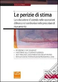 Prezzo Scontato Le perizie di stima. La valutazione d‘azienda nelle operazioni di finanza straordinaria e nelle procedure di risanamento