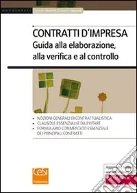Ultimissimo Modello Contratti d‘impresa. Guida alla elaborazione, alla verifica e al controllo
