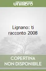 Lignano ti racconto 2008 Occasione
